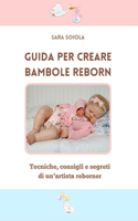 Guida illustrata a colori per creare Bambole Reborn