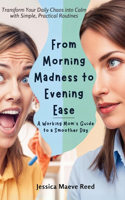 From Morning Madness to Evening Ease