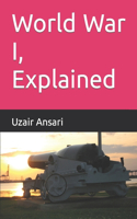 World War I, Explained