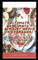 Ultimate Hashimoto's AIP Diet Guide (A Cookbook)
