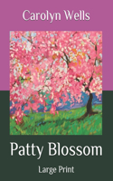 Patty Blossom: Large Print