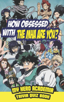 How Obsessed with the Mha Are You?