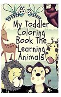 my toddler coloring book the learning animals