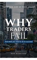 Other Side Of Wall Street: Why traders fail and what you need to do to succeed