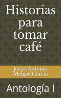 Historias para tomar café