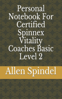 Personal Notebook For Certified Spinnex Vitality Coaches Basic Level 2