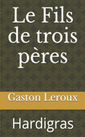Le Fils de trois pères: Hardigras