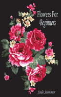 Flowers For Beginners Jade Summer