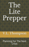 The Lite Prepper: Planning For The Next Crisis(Life's Journey - A Little Bit Easier)