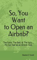 So, You Want to Open an Airbnb?