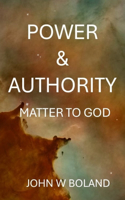 Power & Authority: Matter to God