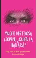 Mujer Virtuosa (Joven) ¿Quién La Hallará?