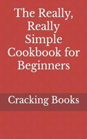 Really, Really Simple Cookbook for Beginners