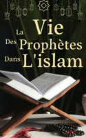 vie des prophètes dans l'islam