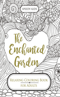 The Enchanted Garden: Relaxing Coloring Book for Adults