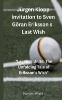 Jürgеn Klopp invitation to Svеn Göran Eriksson s Last Wish