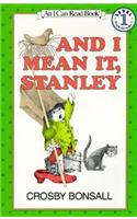 And I Mean it, Stanley