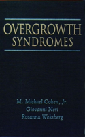 Overgrowth Syndromes: (No.43 Oxford Monographs on Medical Genetics)