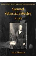 Samuel Sebastian Wesley: A Life