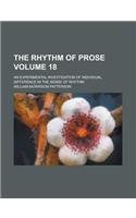 The Rhythm of Prose; An Experimental Investigation of Individual Difference in the Sense of Rhythm Volume 18