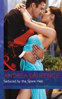 Seduced by the Spare Heir: (Mills & Boon Hardback Romance)