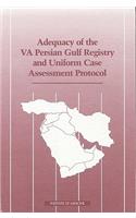 Adequacy of the VA Persian Gulf Registry and Uniform Case Assessment Protocol