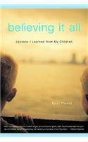 Believing It All