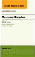 Movement Disorders, an Issue of Neurologic Clinics