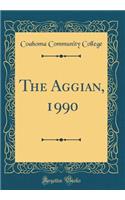 The Aggian, 1990 (Classic Reprint)