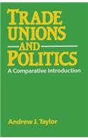 Trade Unions and Politics: A Comparative Introduction