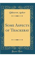 Some Aspects of Thackeray (Classic Reprint)
