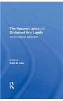 The Reconstruction Of Disturbed Arid Lands