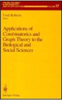 Applications of Combinatorics and Graph Theory to the Biological and Social Sciences