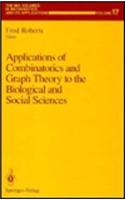 Applications of Combinatorics and Graph Theory to the Biological and Social Sciences