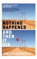 Nothing Happened and Then It Did