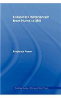 Classical Utilitarianism from Hume to Mill