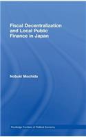 Fiscal Decentralization and Local Public Finance in Japan