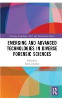 Emerging and Advanced Technologies in Diverse Forensic Sciences