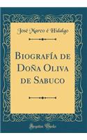 Biografï¿½a de Doï¿½a Oliva de Sabuco (Classic Reprint)