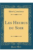 Les Heurus Du Soir (Classic Reprint)