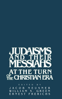 Judaisms and their Messiahs at the Turn of the Christian Era