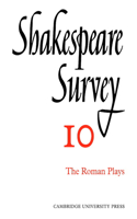 Shakespeare Survey: (Series Number 10 Shakespeare Survey)
