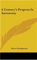 A Century's Progress In Astronomy: (English)