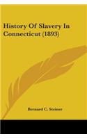 History Of Slavery In Connecticut (1893)