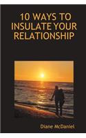 10 Ways to Insulate Your Relationship