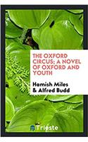 The Oxford Circus; A Novel of Oxford and Youth