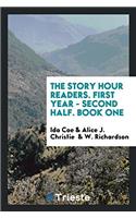The Story Hour Readers. First Year - Second Half. Book One