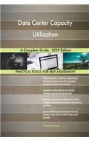 Data Center Capacity Utilization A Complete Guide - 2019 Edition