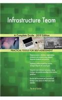 Infrastructure Team A Complete Guide - 2019 Edition