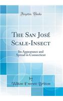 The San José Scale-Insect: Its Appearance and Spread in Connecticut (Classic Reprint)